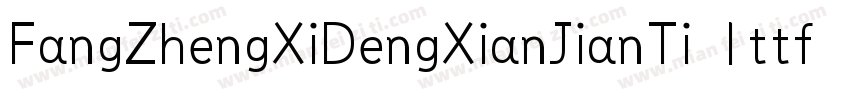 FangZhengXiDengXianJianTi 1ttf字体转换